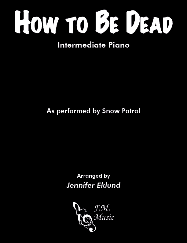 How To Be Dead (Intermediate Piano)